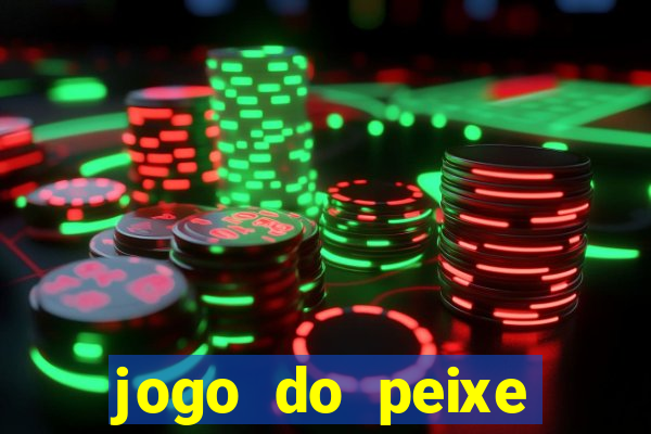 jogo do peixe ganhar dinheiro